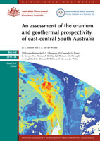 An assessment of the uranium and geothermal prospectivity of east-central South Australia.